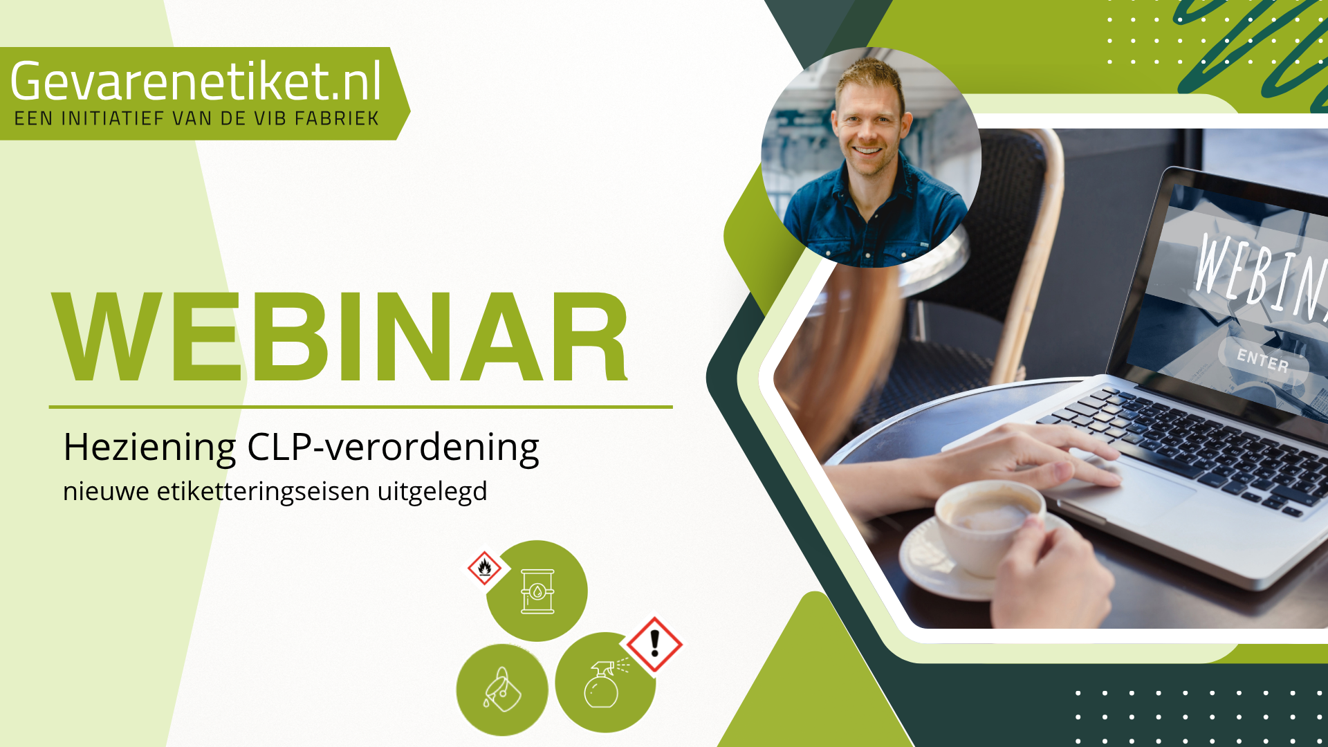 Afbeelding van een promotie voor een webinar van Gevarenetiket.nl, een initiatief van De ViB Fabriek. De tekst luidt: “WEBINAR – Herziening CLP-verordening, nieuwe etiketteringseisen uitgelegd.” Rechts is een foto van een glimlachende man in een blauwe blouse en een laptop met het woord “WEBINAR” op het scherm. Onderaan staan pictogrammen die chemische gevaren symboliseren.